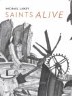 Michael Landy : Saints Alive - Book