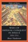 Wars Of Imperial Conquest In Africa, 1830-1914 - Book
