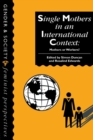 Single Mothers In International Context : Mothers Or Workers? - Book