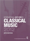 International Who's Who in Classical Music 2012 - Book
