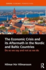 The Economic Crisis and its Aftermath in the Nordic and Baltic Countries : Do As We Say and Not As We Do - Book