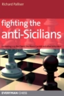 Fighting the Anti-Sicilians : Combating 2 C3, the Closed, the Morra Gambit and Other Tricky Ideas - Book