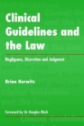 Clinical Guidelines and the Law : Negligence, Discretion, and Judgement - Book