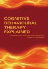 Cognitive Behavioural Therapy Explained - Book