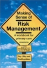 Making Sense of Risk Management : A Workbook for Primary Care, Second Edition - Book