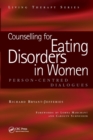 Counselling for Eating Disorders in Women : A Person-Centered Dialogue - Book