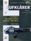 Aufklarer : Luftwaffe Reconnaissance Aircraft and Units 1942-1945 v. 2 - Book