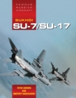 Famous Russian Aircraft: Sukhoi Su-7 and Su - 17/20/22 Fighter Bomber Family - Book
