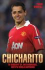 Chicharito : The Biography of Javier Hernandez, United's Mexican Superstar - Book