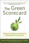Green Scorecard : Measuring the Return on Investment in Sustainability Initiatives - Book
