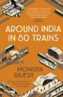 Around India in 80 Trains : One of the Independent's Top 10 Books about India - eBook