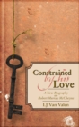 Constrained By His Love : A New Biography of Robert Murray McCheyne - Book