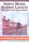 Simple Model Railway Layouts : Big Ideas for Small Spaces - Book