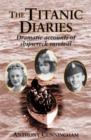 The "Titanic" Diaries : Dramatic Accounts of Shipwreck Survival - Book