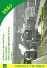 Railways and Recollections : 1967 - Farewell to Southern Region Steam - Book