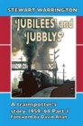 'Jubilees' and 'Jubblys': A Trainspotter's Story 1959-1964 : Part 1 - Book
