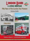 London Buses a Living Heritage : Fifty Years of the London Bus Museum - Book