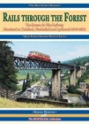 Rails Through the Forest : The Severn & Wye Railway 1945-2012 - Book