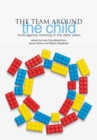 The Team Around the Child : Multi-agency Working in the Early Years - Book