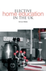 Elective Home Education in the UK - Book