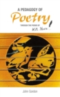 A Pedagogy of Poetry : through the poems of W.B. Yeats - Book
