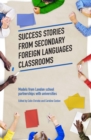 Success Stories from Secondary Foreign Languages Classrooms : Models from London school partnerships with universities - eBook