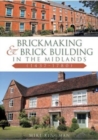 Brickmaking and Brick Building in The Midlands (1437-1780) - Book