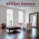 More Dream Homes: 100 Inspirational Interiors - Book
