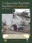 THE GLOUCESTERSHIRE WARWICKSHIRE STEAM RAILWAY Past and Present : Limited Edition Hardback - Book