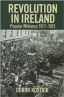 Revolution in Ireland : Popular Militancy 1917 to 1923 - Book