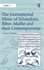 The Instrumental Music of Schmeltzer, Biber, Muffat and their Contemporaries - Book