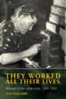 They Worked All Their Lives : Women of the Urban Poor, 1880-1939 - Book