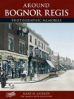 Bognor Regis : Photographic Memories - Book