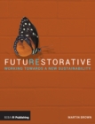 FutuREstorative : Working Towards a New Sustainability - Book