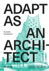 Adapt As An Architect : A Mid-Career Companion - Book
