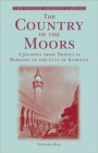 The Country of the Moors : A Journey from Tripoli in Barbary to the City of Kairwan - Book