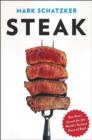Steak : One Man's Search for the World's Tasties Piece of Beef - Book