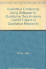 Qualitative Computing: Using Software for Qualitative Data Analysis - Book