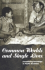 Common Worlds and Single Lives : Constituting Knowledge in Pacific Societies - Book