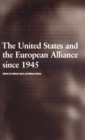 The United States and the European Alliance Since 1945 - Book