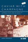 Caviar with Champagne : Common Luxury and the Ideals of the Good Life in Stalin's Russia - Book