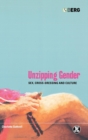 Unzipping Gender : Sex, Cross-dressing and Culture - Book