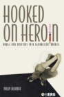Hooked on Heroin : Drugs and Drifters in a Globalized World - Book