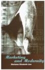 Marketing and Modernity : An Ethnography of Marketing Practice - Book