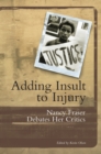 Adding Insult to Injury : Nancy Fraser Debates Her Critics - Book