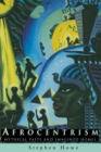 Afrocentrism : Mythical Pasts and Imagined Homes - Book