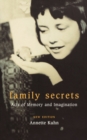 Family Secrets : Acts of Memory and Imagination - Book