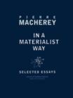 In a Materialist Way : Selected Essays - Book