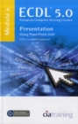 ECDL Syllabus 5.0 Module 6 Presentation Using PowerPoint 2007 : Module 6 - Book