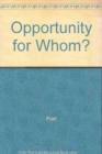 Opportunity for Whom? - Book